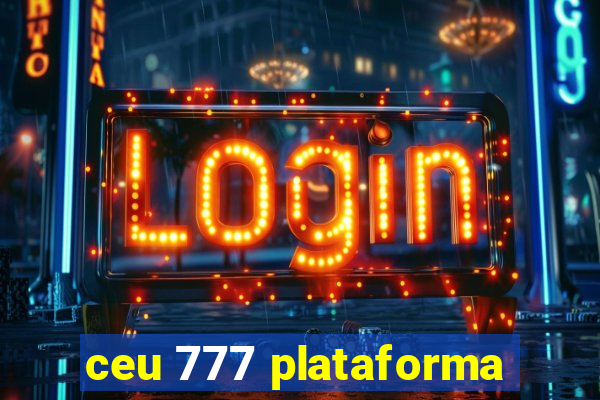 ceu 777 plataforma